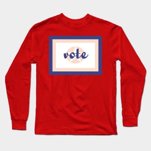 Vote Long Sleeve T-Shirt